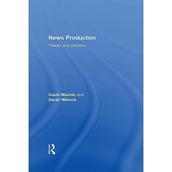 News Production, Sarah Niblock, David Machin