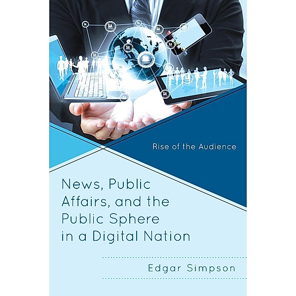 News, Public Affairs, and the Public Sphere in a Digital Nation, Edgar Simpson