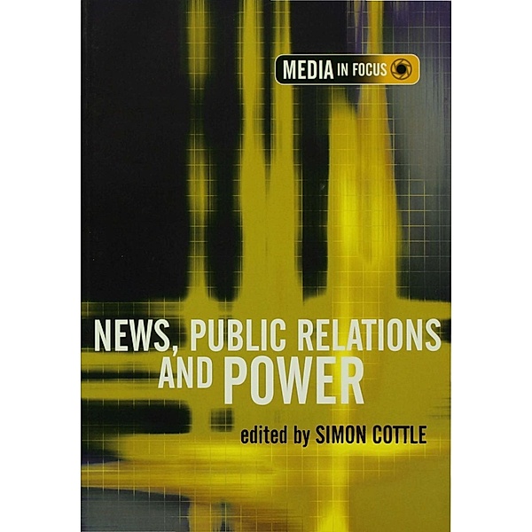 News, Public Relations and Power / The Media in Focus series