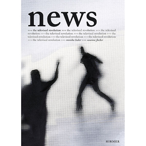 News - The Televised Revolution, Susanne Fischer, Monika Huber