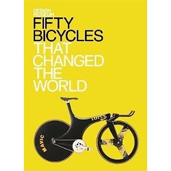 Newson, A: Fifty Bicycles That Changed the World, Alex Newson