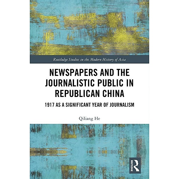 Newspapers and the Journalistic Public in Republican China, Qiliang He