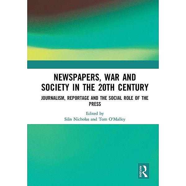 Newspapers, War and Society in the 20th Century