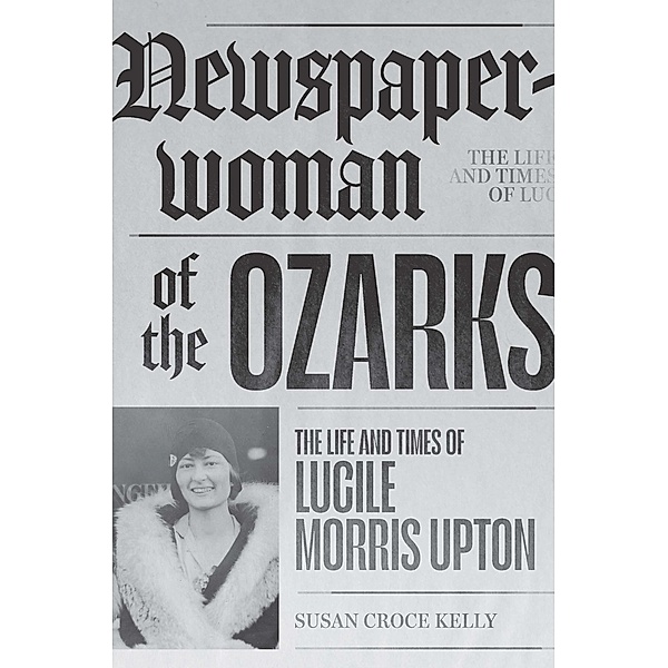 Newspaperwoman of the Ozarks, Kelly Susan Croce Kelly