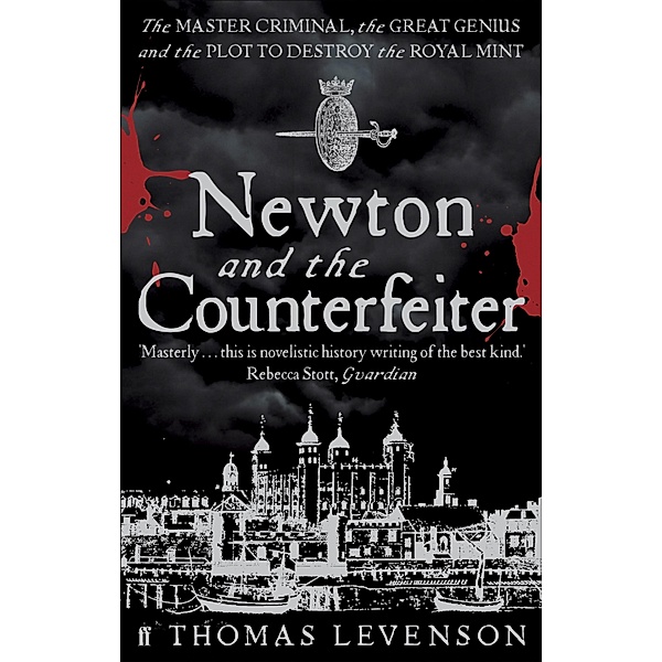 Newton and the Counterfeiter, Thomas Levenson