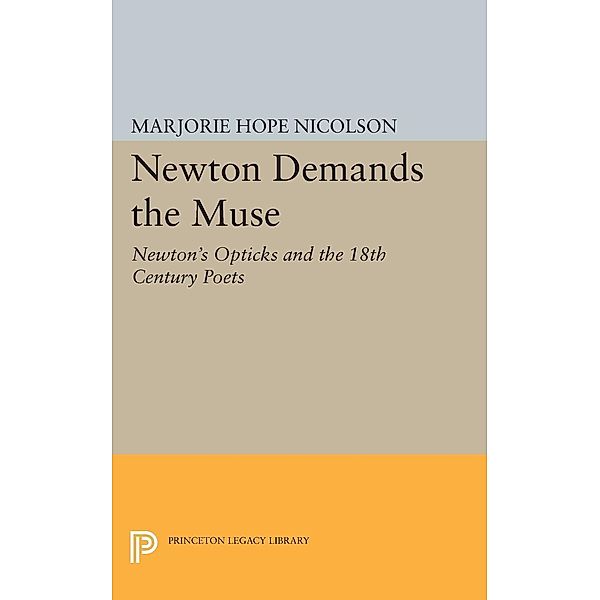 Newton Demands the Muse / Princeton Legacy Library Bd.2275, Marjorie Hope Nicolson