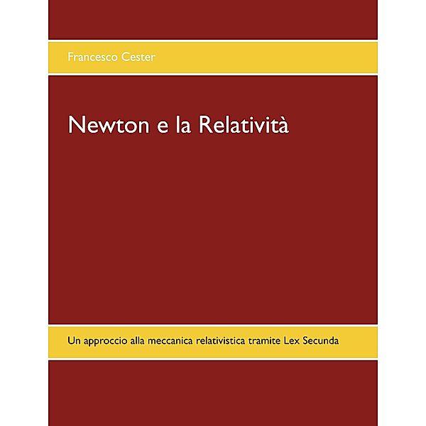 Newton e la Relatività, Francesco Cester