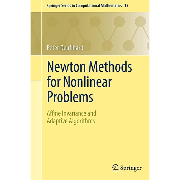 Newton Methods for Nonlinear Problems / Springer Series in Computational Mathematics Bd.35, Peter Deuflhard