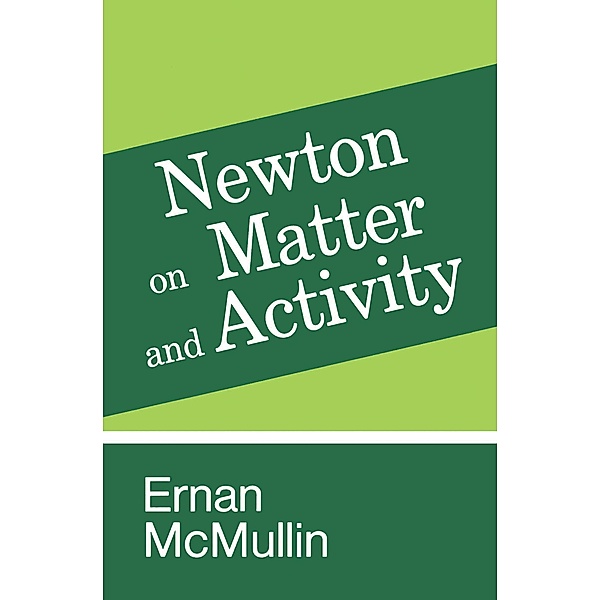 Newton on Matter and Activity, Ernan Mcmullin