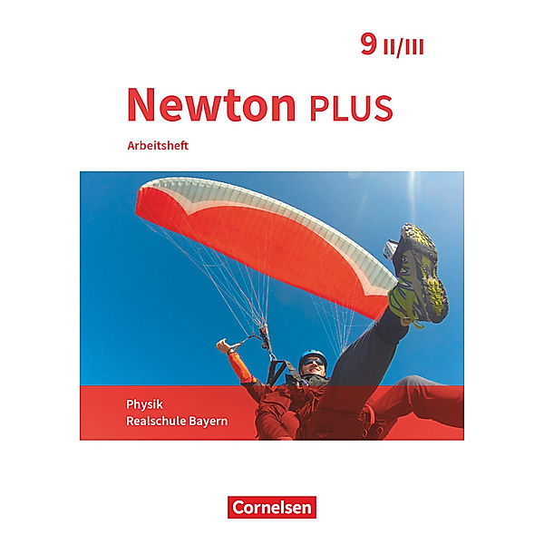 Newton plus / Newton plus - Realschule Bayern - 9. Jahrgangsstufe - Wahlpflichtfächergruppe II-III, Martina Flierl-Biederer, Markus Volke, Martin Zimmer, Bernd Götzelmann