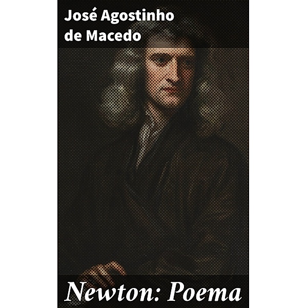 Newton: Poema, José Agostinho de Macedo
