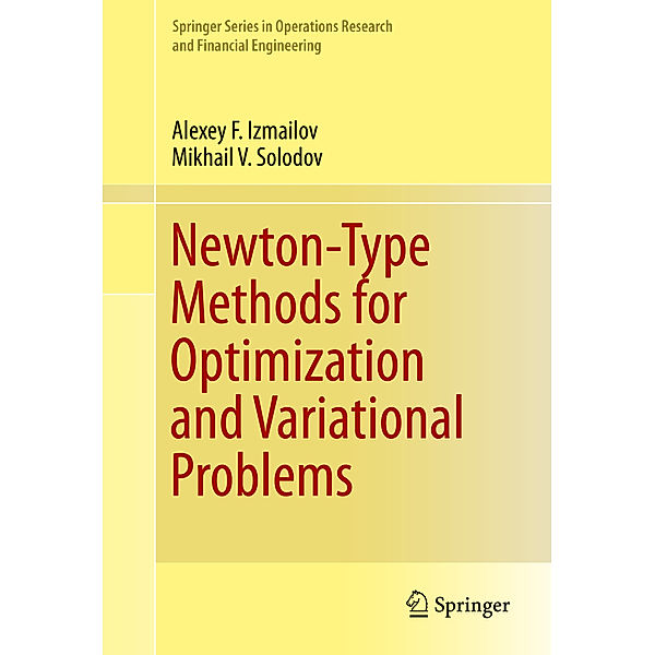 Newton-Type Methods for Optimization and Variational Problems, Alexey F. Izmailov, Mikhail V. Solodov