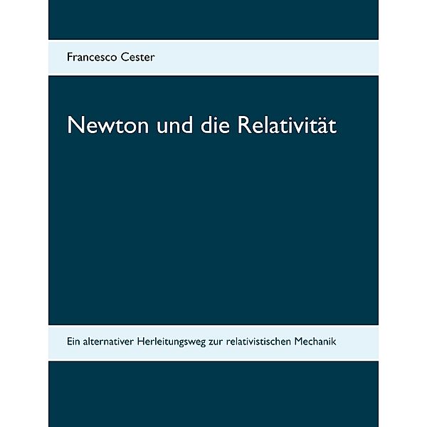 Newton und die Relativität, Francesco Cester