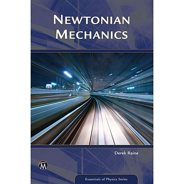 Newtonian Mechanics, Derek Raine