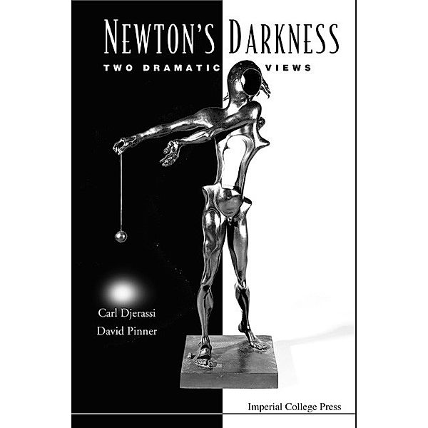 Newton's Darkness: Two Dramatic Views