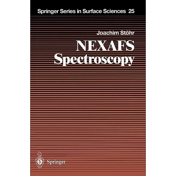 NEXAFS Spectroscopy / Springer Series in Surface Sciences Bd.25, Joachim Stöhr