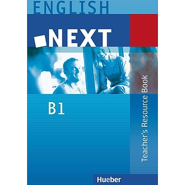 NEXT: B1 Teacher's Resource Book, Judith Mader, Brigitte Köper