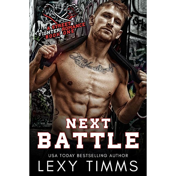 Next Battle (A Street Fighter Romance Series, #1) / A Street Fighter Romance Series, Lexy Timms