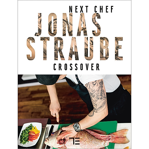 Next Chef Jonas Straube | Crossover, Jonas Straube