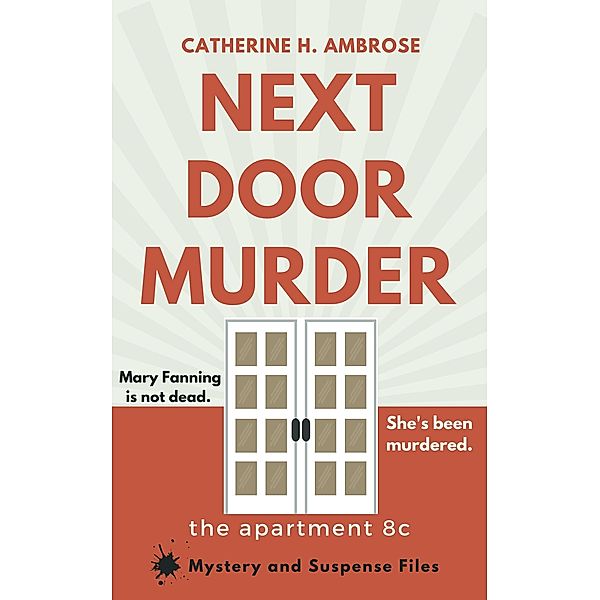 Next Door Murder: The Apartment 8C (Mystery and Suspense Files, #2) / Mystery and Suspense Files, Catherine H. Ambrose