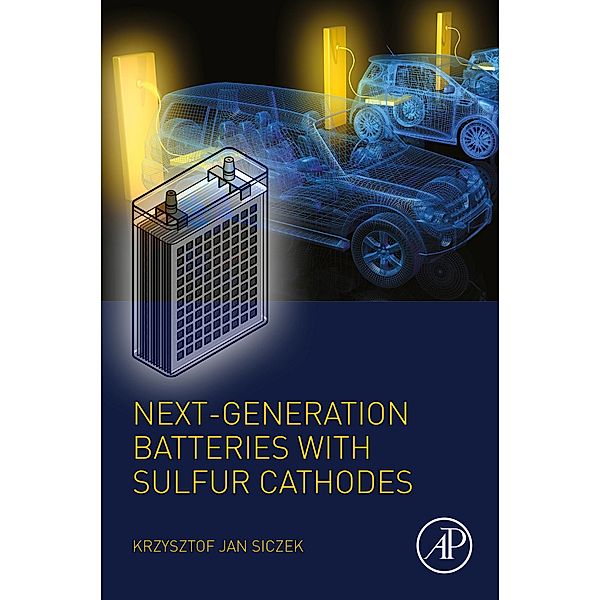 Next-generation Batteries with Sulfur Cathodes, Krzysztof Jan Siczek