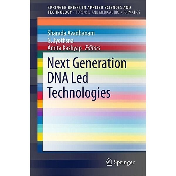 Next Generation DNA Led Technologies / SpringerBriefs in Applied Sciences and Technology