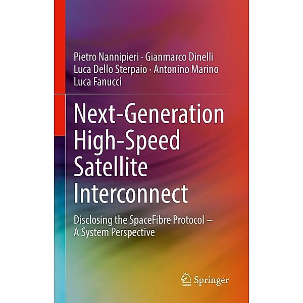 Next-Generation High-Speed Satellite Interconnect, Pietro Nannipieri, Gianmarco Dinelli, Luca Dello Sterpaio, Antonino Marino, Luca Fanucci