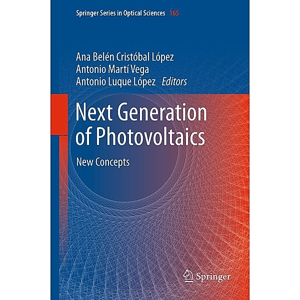 Next Generation of Photovoltaics / Springer Series in Optical Sciences Bd.165