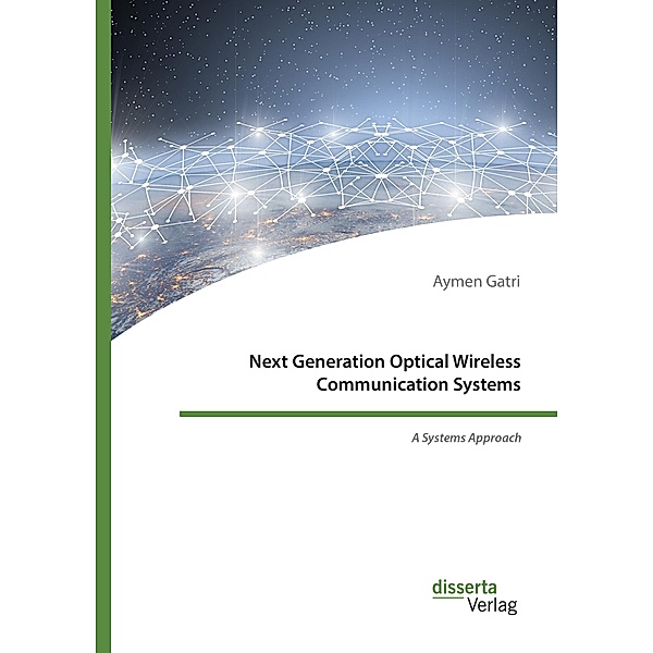 Next Generation Optical Wireless Communication Systems, Aymen Gatri