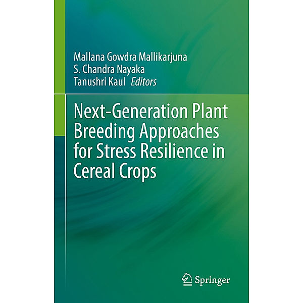 Next-Generation Plant Breeding Approaches for Stress Resilience in Cereal Crops