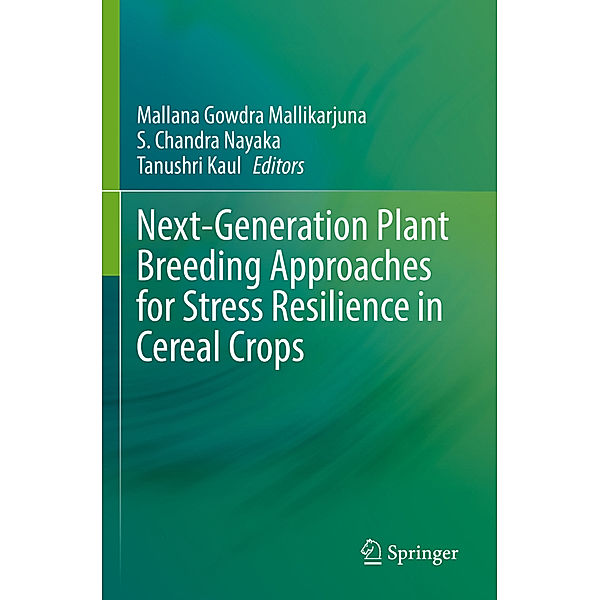 Next-Generation Plant Breeding Approaches for Stress Resilience in Cereal Crops