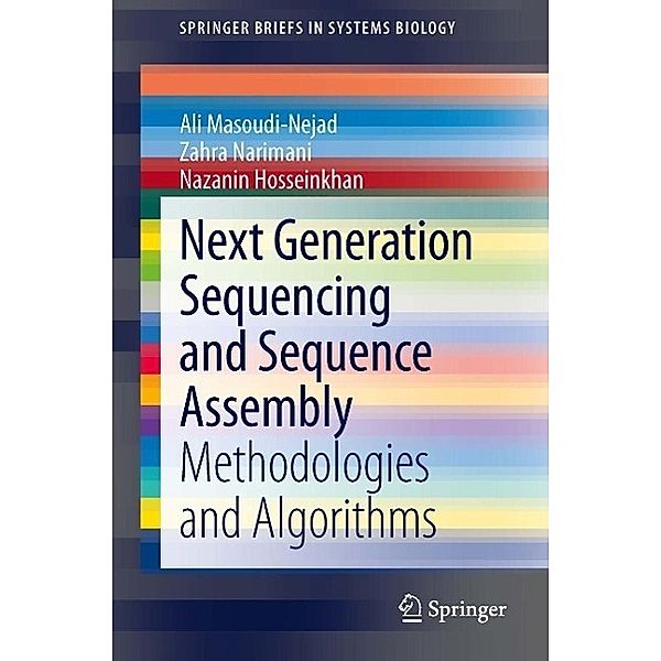 Next Generation Sequencing and Sequence Assembly / SpringerBriefs in Systems Biology Bd.4, Ali Masoudi-Nejad, Zahra Narimani, Nazanin Hosseinkhan