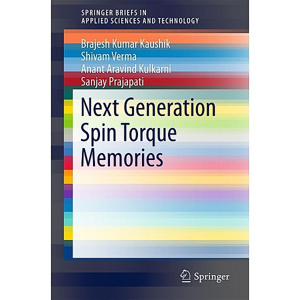 Next Generation Spin Torque Memories / SpringerBriefs in Applied Sciences and Technology, Brajesh Kumar Kaushik, Shivam Verma, Anant Aravind Kulkarni, Sanjay Prajapati