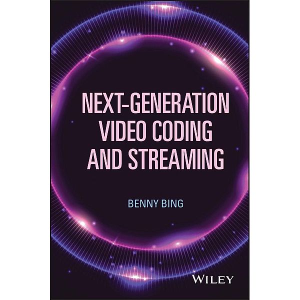 Next-Generation Video Coding and Streaming, Benny Bing