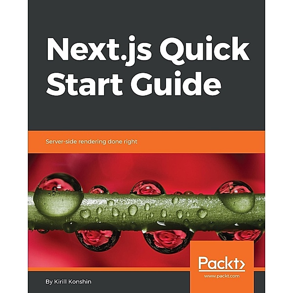 Next.js Quick Start Guide, Kirill Konshin