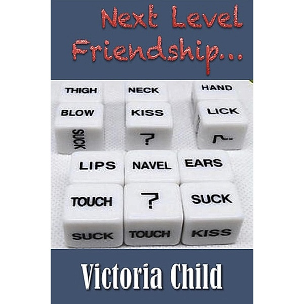 Next Level Friendship, Victoria Child