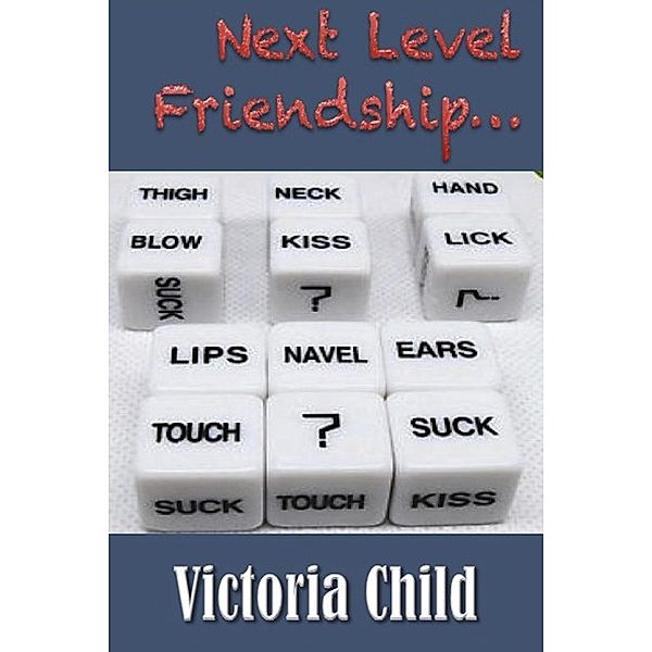 Next Level Friendship, Victoria Child