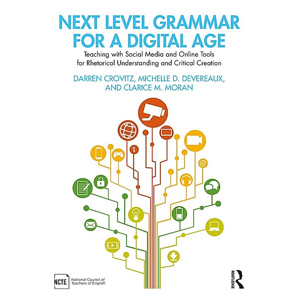 Next Level Grammar for a Digital Age, Darren Crovitz, Michelle D. Devereaux, Clarice M. Moran