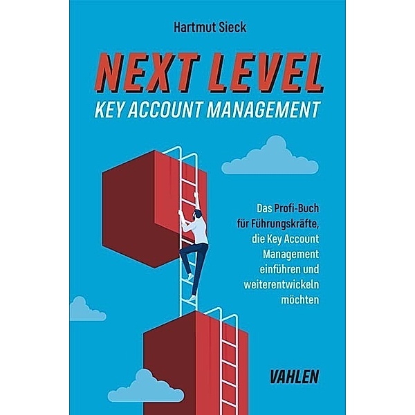 Next Level Key Account Management, Hartmut Sieck