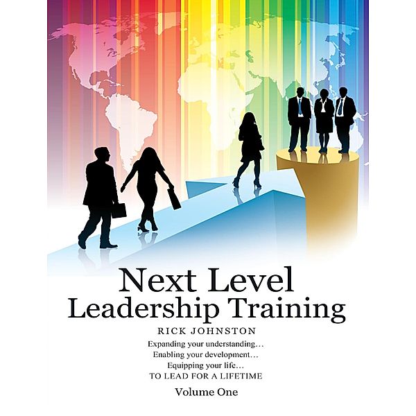 Next Level Leadership Training: Volume One, Rick Johnston