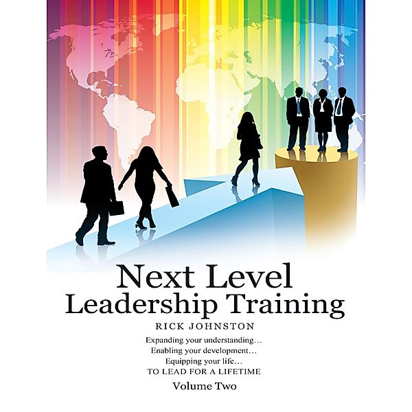 Next Level Leadership Training: Volume Two, Rick Johnston