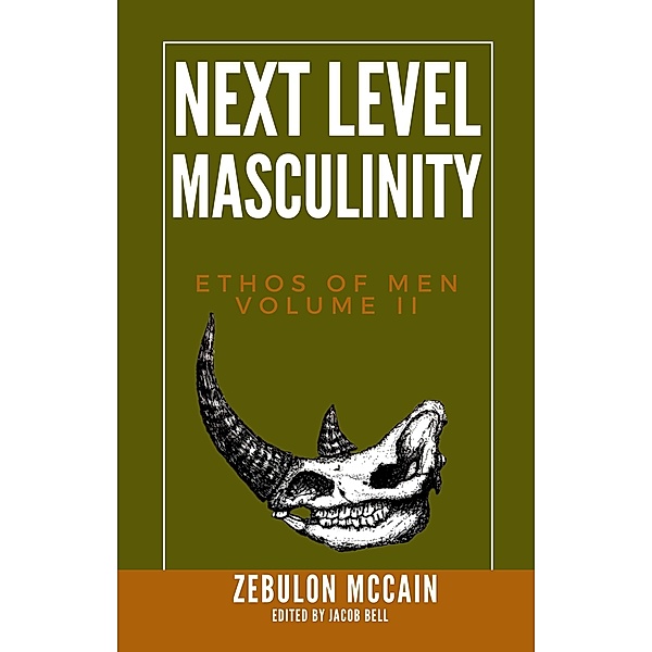 Next Level Masculinity (Ethos of Men, #2) / Ethos of Men, Zebulon McCain