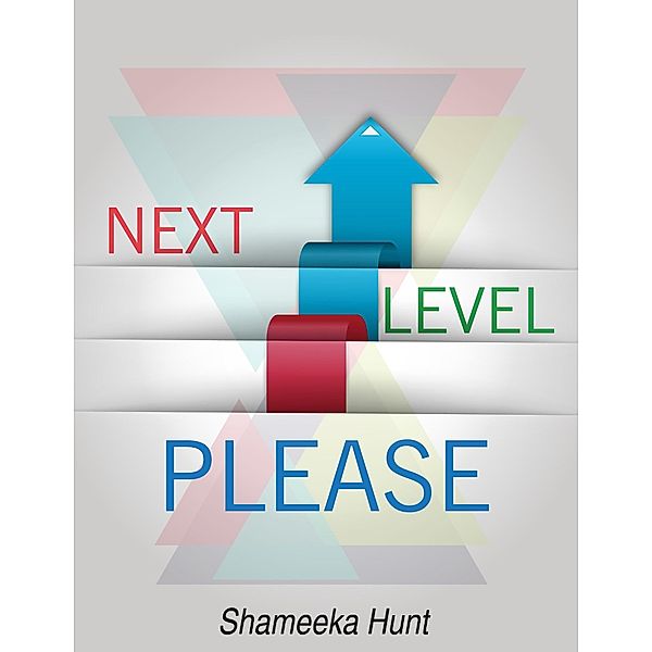 Next Level Please, Shameeka Hunt