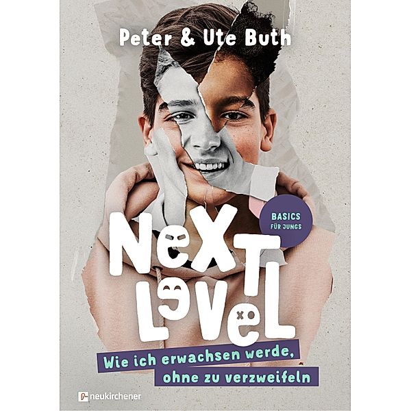 Next Level - Wie ich erwachsen werde ohne zu verzweifeln, Peter Buth, Ute Buth
