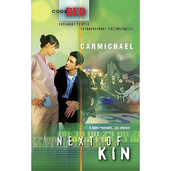 Next of Kin (Code Red, Book 10) / Mills & Boon, C. J. Carmichael