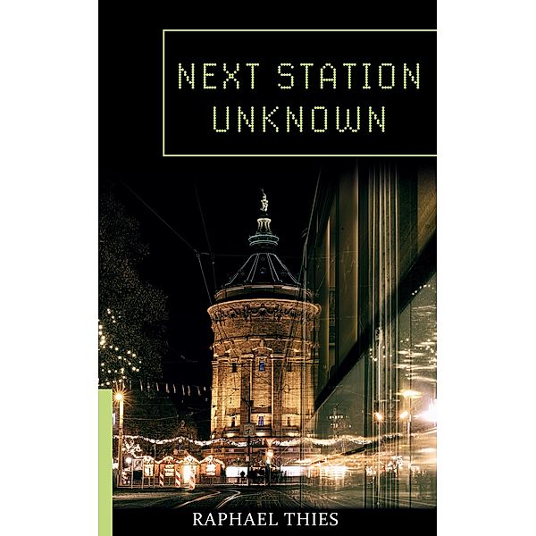 Next Station Unknown, Raphael Thies