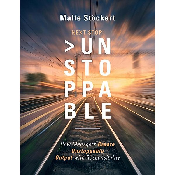 NEXT STOP: UNSTOPPABLE, Malte Stöckert