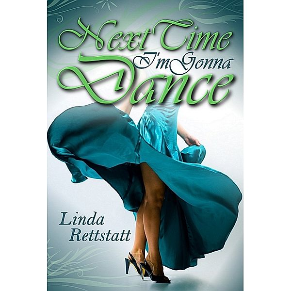 Next Time I'm Gonna Dance, Linda Rettstatt