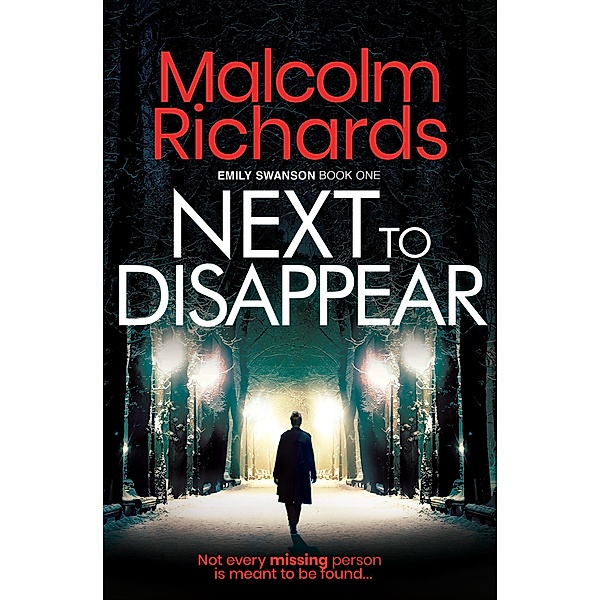Next To Disappear (The Emily Swanson Series, #1) / The Emily Swanson Series, Malcolm Richards