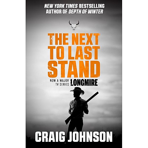 Next to Last Stand / A Walt Longmire Mystery Bd.16, Craig Johnson